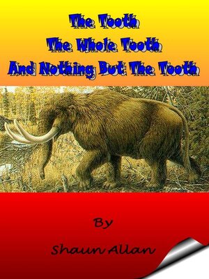 cover image of The Tooth, the Whole Tooth and Nothing But the Tooth